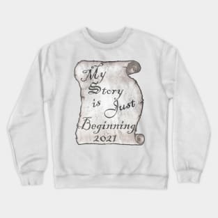 Graduate 2021 My Story Is Just Beginning, Inspirational Graduation Crewneck Sweatshirt